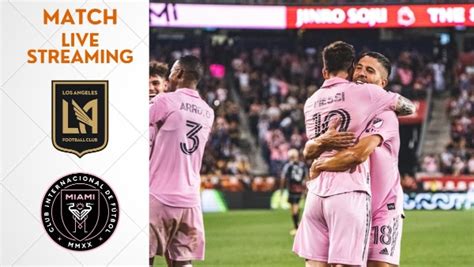 lafc vs inter miami lineups|lafc vs miami streaming.